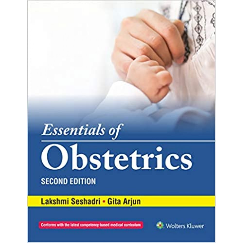 Essentials Of Obstetrics;2nd Edition 2020 By Lakshmi Seshadri & Gita Arjun