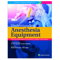 Understanding Anesthesia Equipment;1st(South Asia) Edition 2021By Nishkarsh Gupta, Anju Gupta