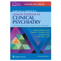 Kaplan & Sadock's Concise Textbook of Clinical Psychiatry;5th Edition 2022 by Robert Boland & Marcia L. Verduin