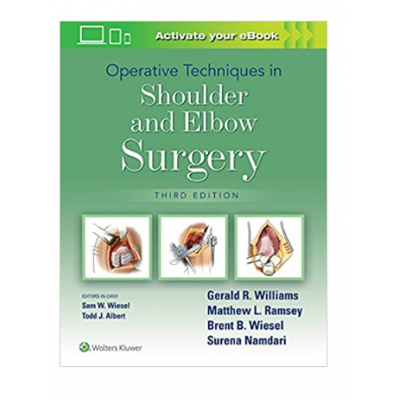 Operative Techniques in Shoulder and Elbow Surgery;3rd Edition 2022 By Gerald R. Williams