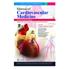Manual Of Cardiovascular Medicine;1st(South Asia) Edition 2022 By Sanjay Kumar Chugh & Brian P. Griffin