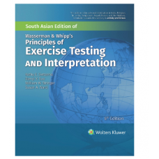 Wasserman & Whipp's Principles of Exercise Testing and Interpretation; 6th Edition 2021 by Kathy E.Sietsema