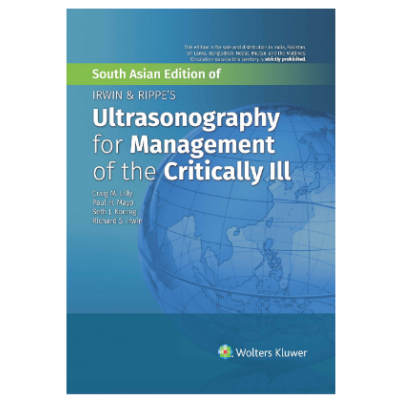 Irwin & Rippe's Ultrasonography for the Management of the Critically ill;1st(South Asia) Edition 2022 By Craig M Lilly