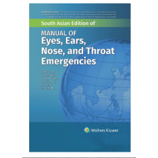 Manual of Eye, Ear, Nose and Throat Emergencies;1st (South Asia Edition) 2022 by Daniel j Egan
