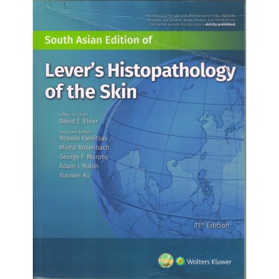 Lever's Histopathology of the Skin;11th Edition 2019 by David E. Elder