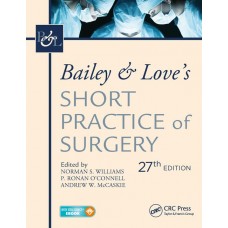 Bailey & Love's Short Practice of Surgery (Volume 1 & 2);27th Edition By Norman Williams
