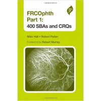FRCOphth(Part 1): 400 SBAs and CRQs;1st Edition 2016 By Hall Nikki