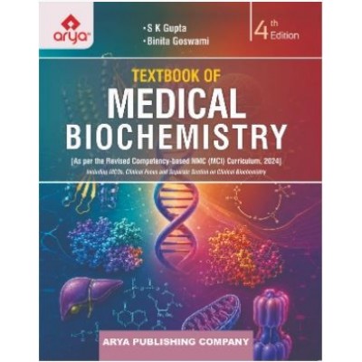 Textbook of Medical Biochemistry;4th Edition 2027 by SK Gupta & Binita Goswami