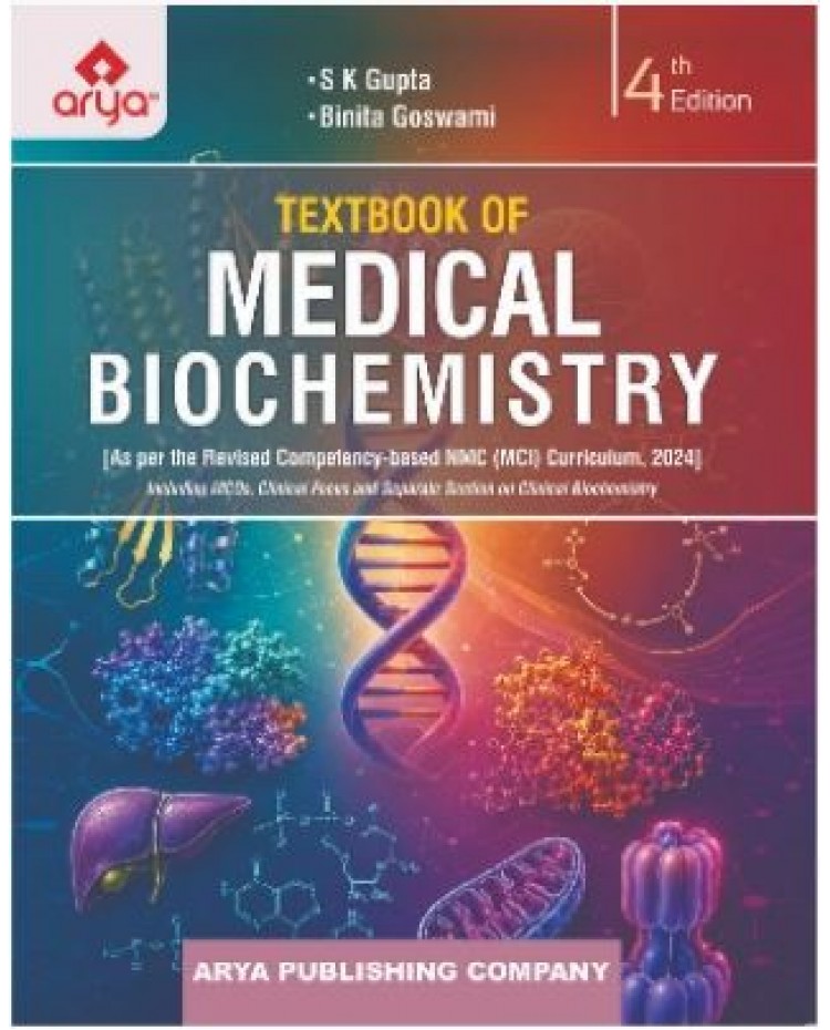 Textbook of Medical Biochemistry;4th Edition 2027 by SK Gupta & Binita Goswami