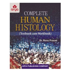 Complete Human Histology (Textbook cum Workbook);1st Edition 2018 By Renu Prasad