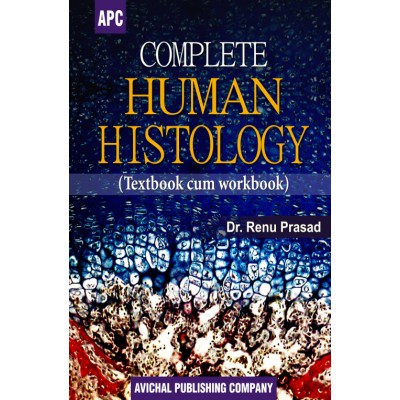 Complete Human Histology (Textbook cum Workbook);1st Edition 2018 By Renu Prasad