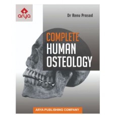 Complete Human Osteology;1st Edition 2018 by Renu Prasad