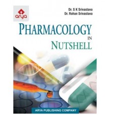 Pharmacology In Nutshell;1st Edition 2020 By S.K Srivastava & Rohan Srivastava
