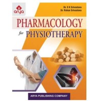 Pharmacology for Physiotherapy;1st Edition 2020 By SK Srivastava & Rohan Srivastava
