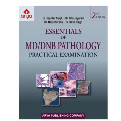 Essentials of MD/DNB Pathology Practical Examination;2nd Edition 2021 by Dr Tejinder Singh & Dr Gita Jayaram
