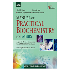 Manual of Practical Biochemistry for MBBS;4th Edition 2021 By SK Gupta, Veena Singh Ghalaut & Anju Jain