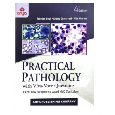 Practical Pathology(with Viva Voce Questions);5th Edition 2022 By Tejinder Singh & K.Uma Chaturvedi