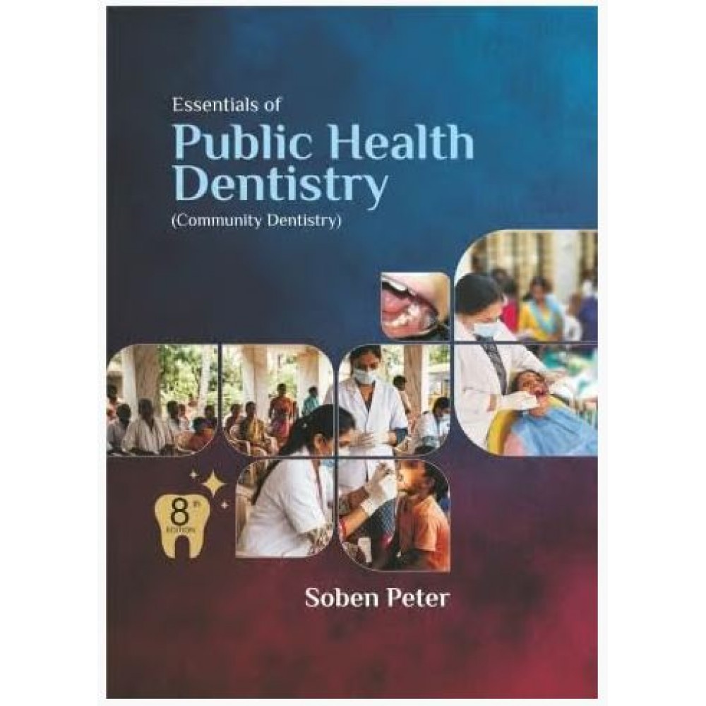 Essentials of Public Health Dentistry Community Dentistry;8th Edition 2027 by Soben Peter