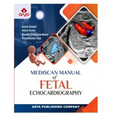 Mediscan Manual of Fetal Ecocardiography;2nd Edition 2024 by Vijayalakshmi Raja, Suresh Seshadri, Indrani Suresh & Shanthi Chidambarathanu