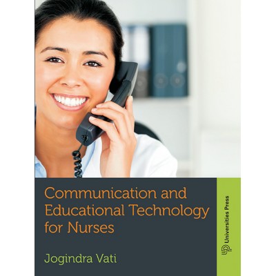 Communication And Educational Technology For Nurses;1st Edition 2018 By Jogindra Vati