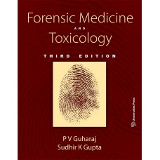 Forensic Medicine and Toxicology;3rd Edition 2019 By P V Guharaj and Sudhir K Gupta