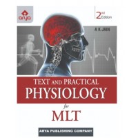 Text & Practical Physiology for MLT;2nd Edition 2022 by AK. Jain