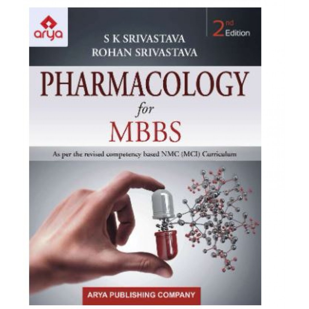 Pharmacology for MBBS;2nd Edition 2021 By Dr. S.K. Srivastava & Rohan Srivastava