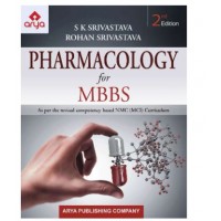 Pharmacology for MBBS;2nd Edition 2021 By Dr. S.K. Srivastava & Rohan Srivastava