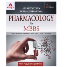 Pharmacology for MBBS;2nd Edition 2021 By Dr. S.K. Srivastava & Rohan Srivastava