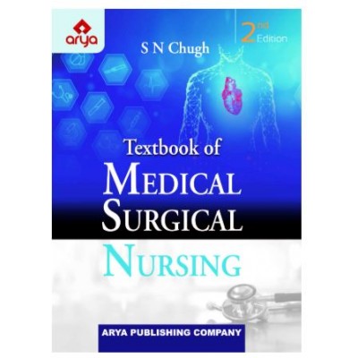 Textbook of Medical Surgical Nursing;2nd Edition 2021 By SN Chugh