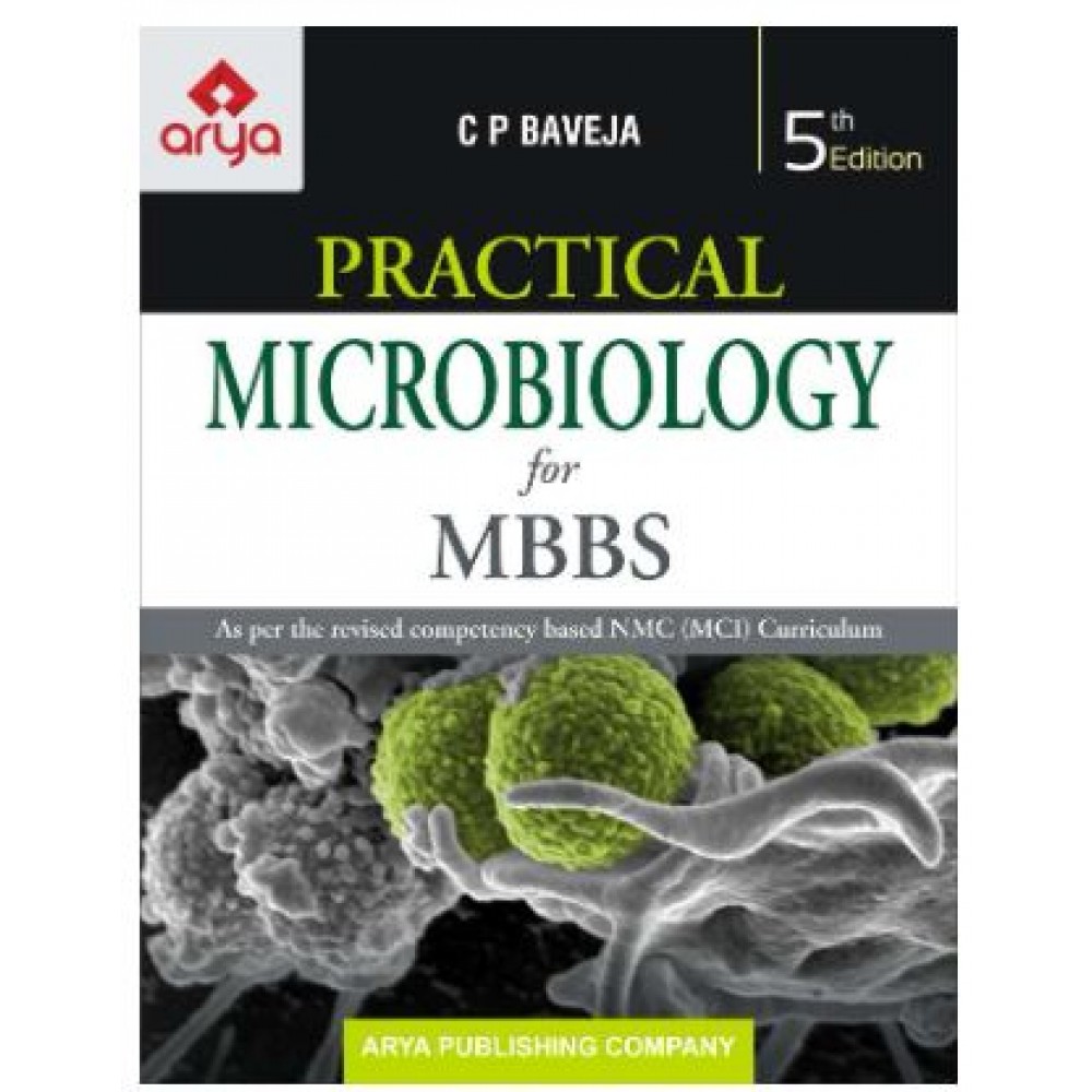 Practical Microbiology for MBBS; 5th Edition 2021 By C.P. Baveja