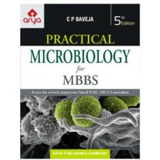 Practical Microbiology for MBBS; 5th Edition 2021 By C.P. Baveja