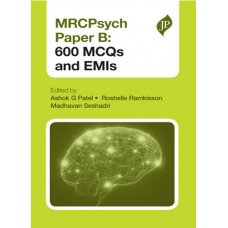 MRCPsych Paper B: 600 MCQs and EMIs;1st Edition 2015 By Ashok G Patel,Roshelle Ramkisson & Madhavan Seshadri