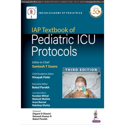 IAP Textbook of Pediatric ICU Protocols;3rd Edition 2019 by Santosh T Soans