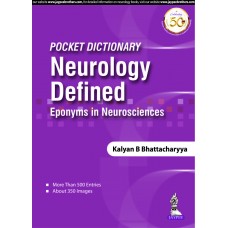 Pocket Dictionary Neurology Defined: Eponyms in Neurosciences;1st Edition 2019 By Kalyan B Bhattacharyya