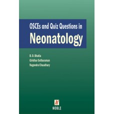 OSCEs and Quiz Questions Neonatology;1st Edition 2019 By Dr. B. D. Bhatia