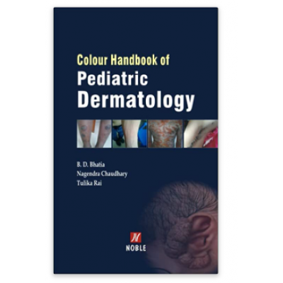 Colour Handbook of Pediatric Dermatology;1st Edition 2022 By B.D Bhatia, Dr. Nagendra Chaudhary & Dr.Tulika Rai