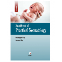 Handbook of Practical Neonatology;1st Edition 2023 by Dr.Brajagopal Ray & Dr.Somosri Ray