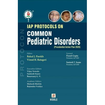 IAP Protocols on Common Pediatric Disorders(Presidential Action Plan 2020);1st Edition 2022 by Bakul J. Parekh, Vinod H. Ratageri & Piyush Gupta