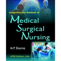 Comprehensive Textbook of Medical Surgical Nursing;1st Edition 2016 By M.P. Sharma