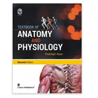 Textbook Of Anatomy And Physiology; 2nd Edition 2019 Prabhjot Kaur