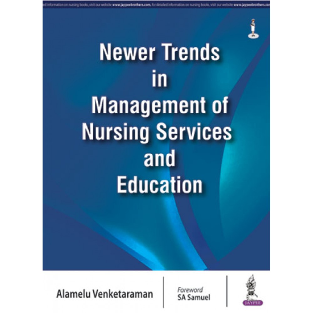 Newer Trends in Management of Nursing Services and Education;1st Edition 2017 By Alamelu Venketaraman