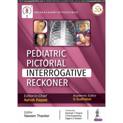Pediatric Pictorial Interrogative Reckoner (IAP);1st Edition 2019 By Ashok Kapse