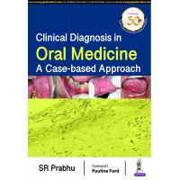 Clinical Diagnosis in Oral Medicine: A Case-based Approach;1st Edition 2019 By SR Prabhu