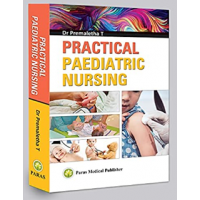 Practical Paediatric Nursing;1st Edition 2021 by Dr Premaletha T