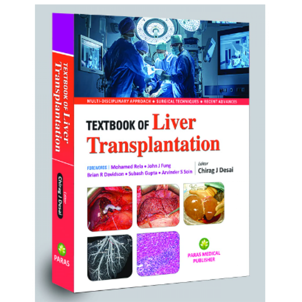 Textbook of Liver Transplantation;1st Edition 2021 by Chirag J Desai & Subhash Gupta