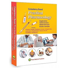 Competency Based Practical Pharmacology;1st Edition 2023 by Sougata Sarkar, Vartika Srivastava & Chaitali Pattanayak