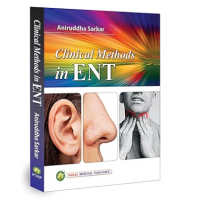 Clinical Methods in ENT;1st Edition 2024 by Aniruddha Sarkar