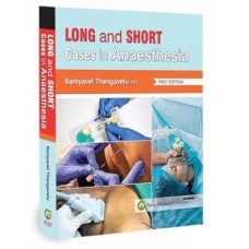 Long and Short Cases in Anaesthesia;1st Edition 2025 by Ramyavel Thangavelu