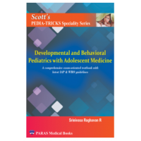 Scott's Pediatricks Specialty Series : Developmental and Behavioural Pediatrics with Adolescent Medicine;1st Edition 2021 by Srinivasa Raghavan R